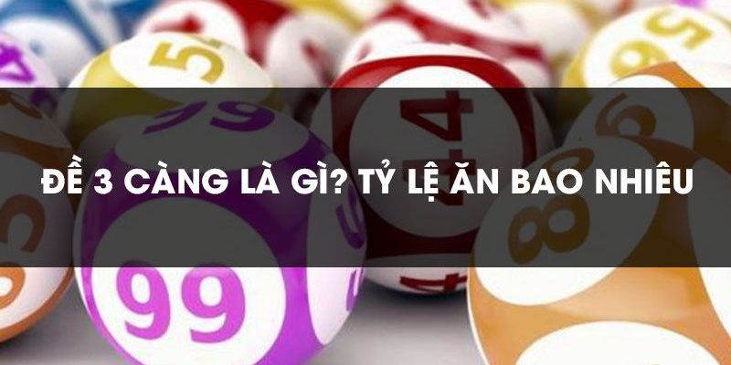 Cách tính đề 3 càng chuẩn xác năm 2025